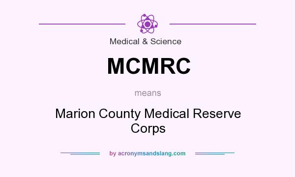 What does MCMRC mean? It stands for Marion County Medical Reserve Corps
