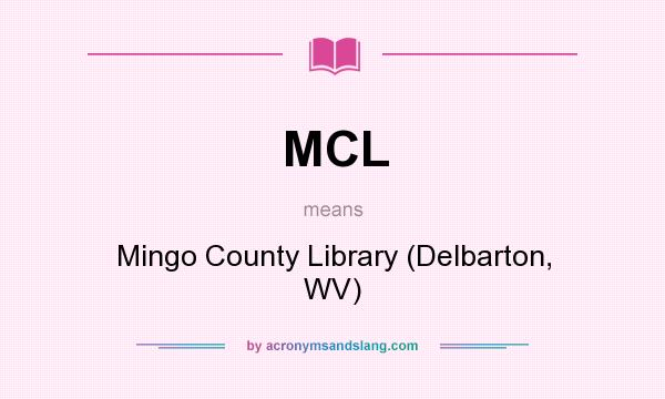 What does MCL mean? It stands for Mingo County Library (Delbarton, WV)