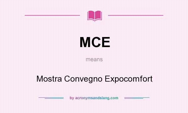 What does MCE mean? It stands for Mostra Convegno Expocomfort