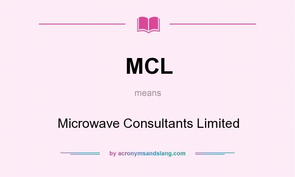 What does MCL mean? It stands for Microwave Consultants Limited