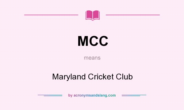 What does MCC mean? It stands for Maryland Cricket Club