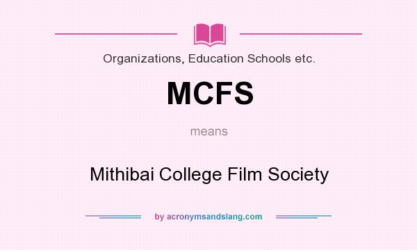 What does MCFS mean? It stands for Mithibai College Film Society
