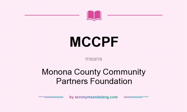 What does MCCPF mean? It stands for Monona County Community Partners Foundation