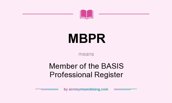 What does MBPR mean? It stands for Member of the BASIS Professional Register