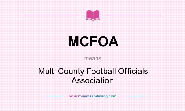 What does MCFOA mean? It stands for Multi County Football Officials Association
