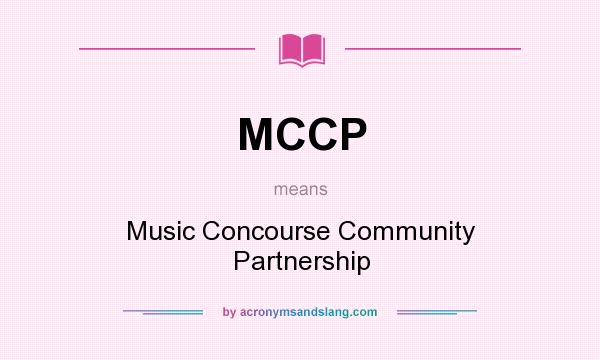 What does MCCP mean? It stands for Music Concourse Community Partnership