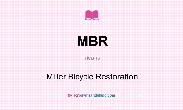What does MBR mean? It stands for Miller Bicycle Restoration