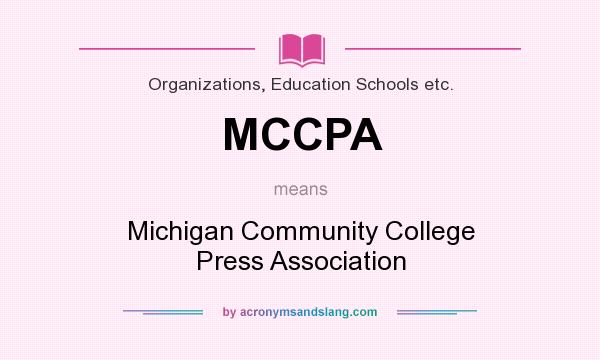 What does MCCPA mean? It stands for Michigan Community College Press Association