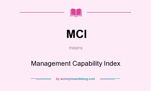 What does MCI mean? It stands for Management Capability Index