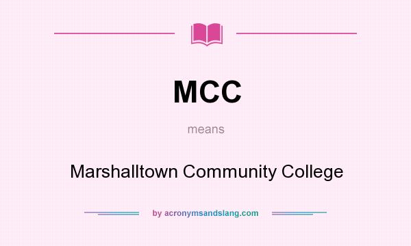 What does MCC mean? It stands for Marshalltown Community College