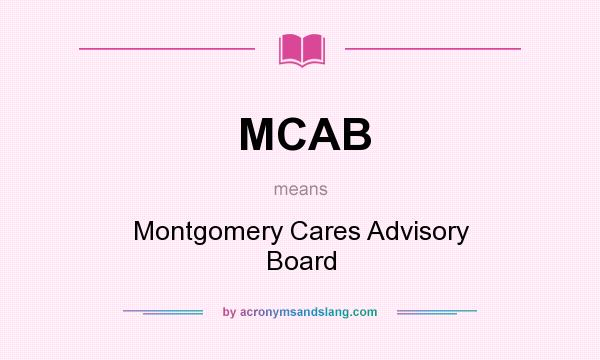 What does MCAB mean? It stands for Montgomery Cares Advisory Board