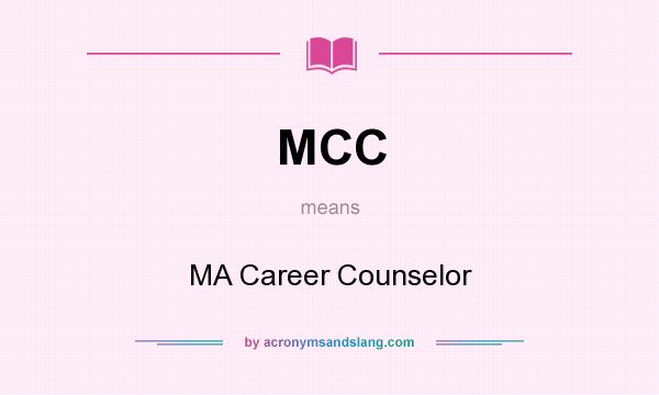 What does MCC mean? It stands for MA Career Counselor