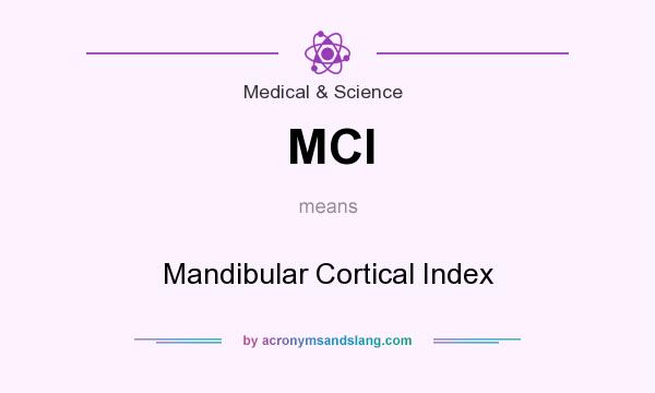 What does MCI mean? It stands for Mandibular Cortical Index