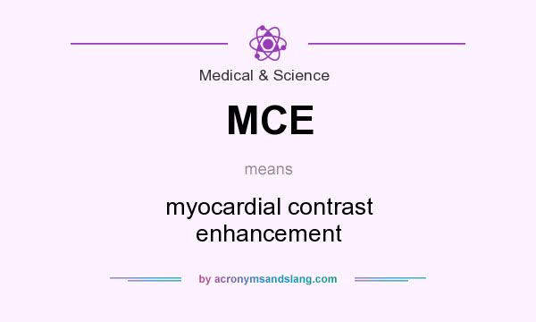 What does MCE mean? It stands for myocardial contrast enhancement