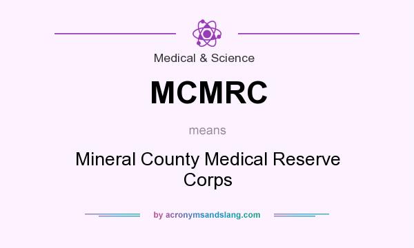 What does MCMRC mean? It stands for Mineral County Medical Reserve Corps