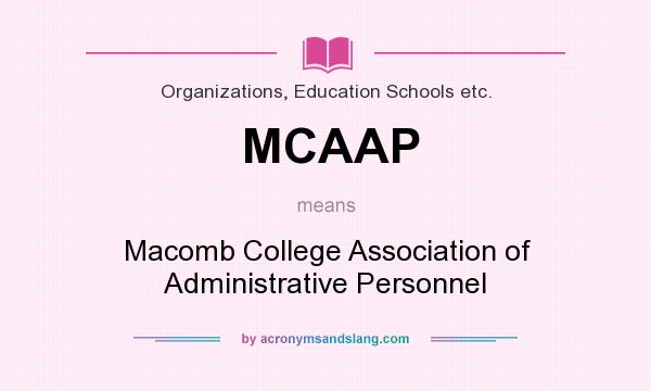 What does MCAAP mean? It stands for Macomb College Association of Administrative Personnel