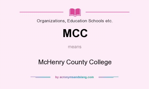 What does MCC mean? It stands for McHenry County College