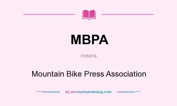 What does MBPA mean? It stands for Mountain Bike Press Association
