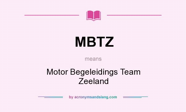 What does MBTZ mean? It stands for Motor Begeleidings Team Zeeland