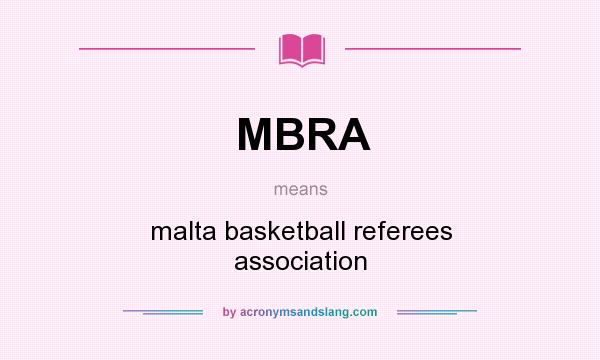 What does MBRA mean? It stands for malta basketball referees association