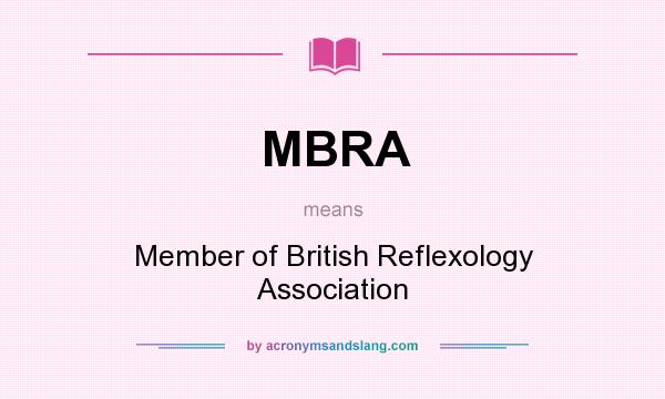 What does MBRA mean? It stands for Member of British Reflexology Association