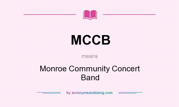 What does MCCB mean? It stands for Monroe Community Concert Band