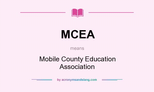 What does MCEA mean? It stands for Mobile County Education Association