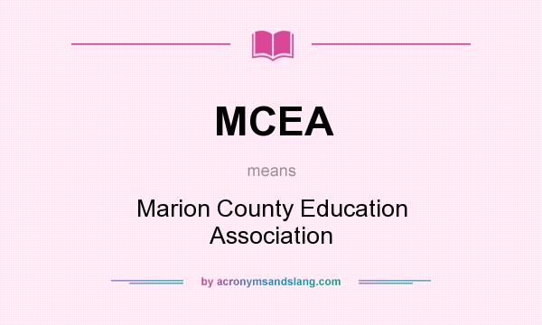 What does MCEA mean? It stands for Marion County Education Association