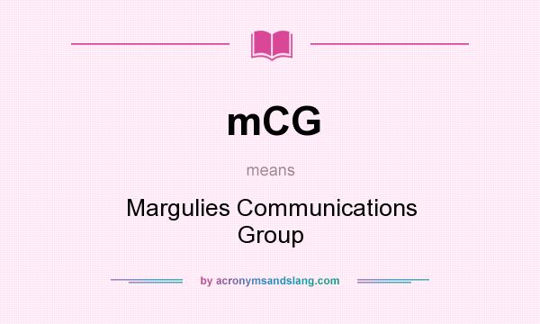 What does mCG mean? It stands for Margulies Communications Group