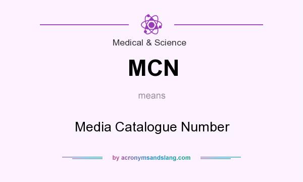 What does MCN mean? It stands for Media Catalogue Number