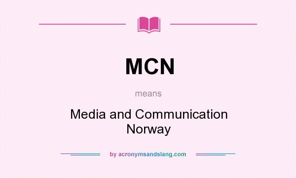 What does MCN mean? It stands for Media and Communication Norway