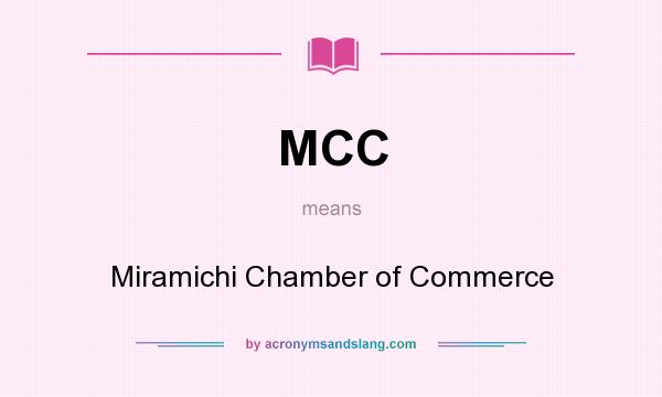 What does MCC mean? It stands for Miramichi Chamber of Commerce