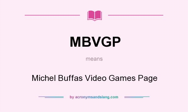What does MBVGP mean? It stands for Michel Buffas Video Games Page