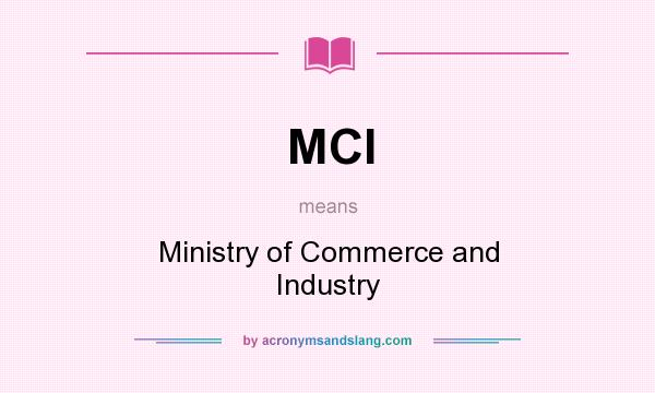 What does MCI mean? It stands for Ministry of Commerce and Industry