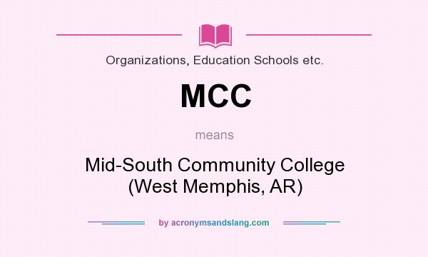 What does MCC mean? It stands for Mid-South Community College (West Memphis, AR)