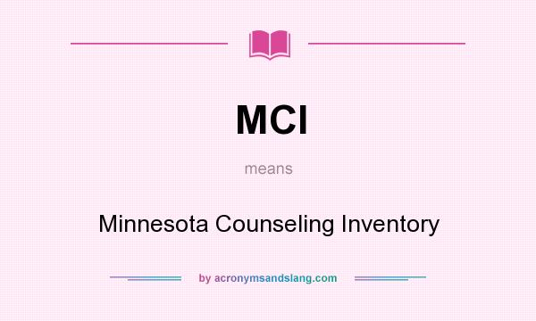 What does MCI mean? It stands for Minnesota Counseling Inventory