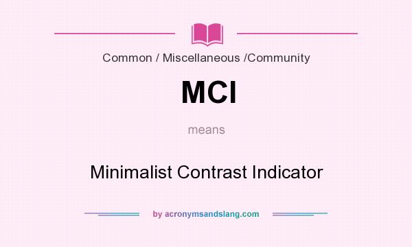 What does MCI mean? It stands for Minimalist Contrast Indicator
