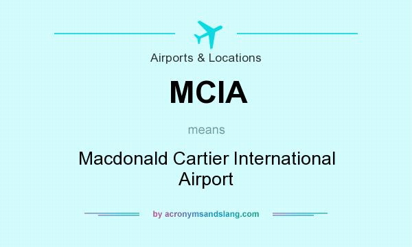 What does MCIA mean? It stands for Macdonald Cartier International Airport
