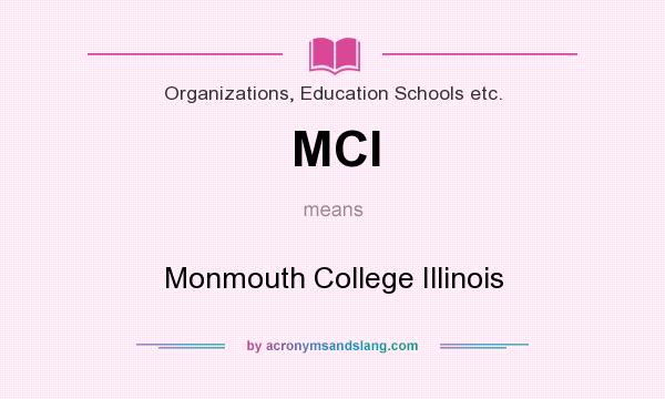 What does MCI mean? It stands for Monmouth College Illinois