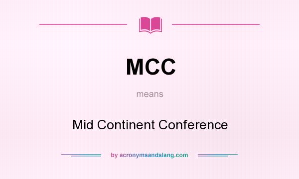 What does MCC mean? It stands for Mid Continent Conference