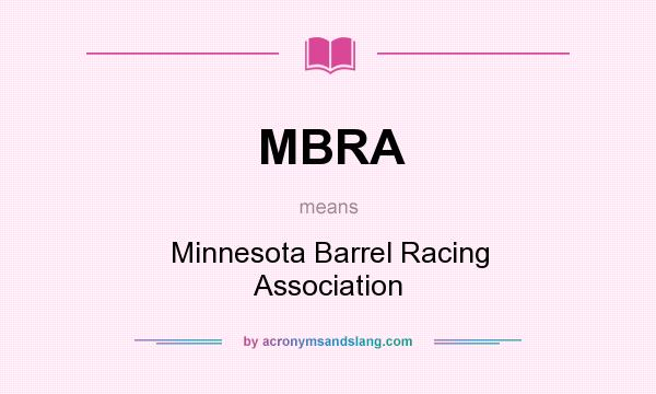 What does MBRA mean? It stands for Minnesota Barrel Racing Association