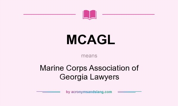 What does MCAGL mean? It stands for Marine Corps Association of Georgia Lawyers