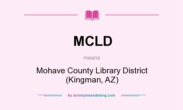What does MCLD mean? It stands for Mohave County Library District (Kingman, AZ)