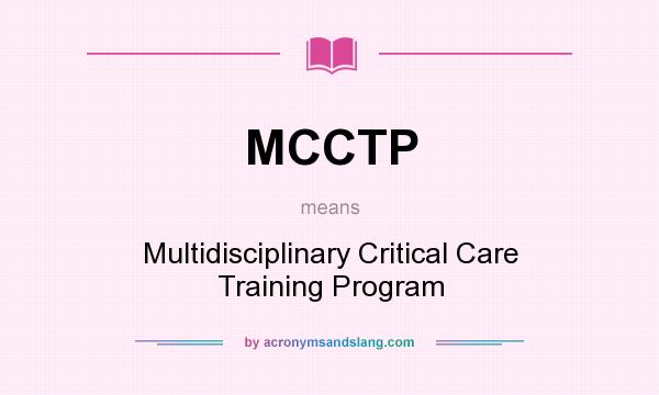 What does MCCTP mean? It stands for Multidisciplinary Critical Care Training Program