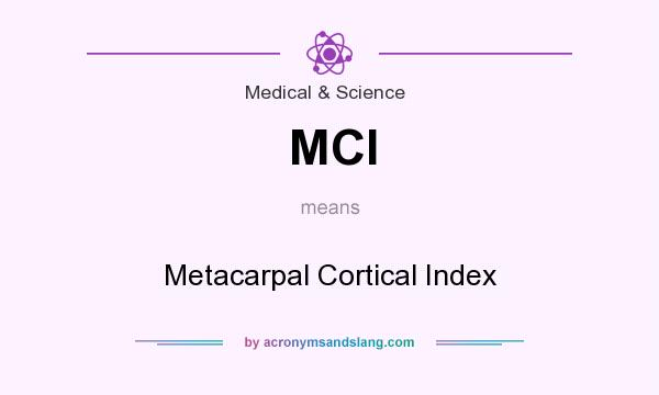 What does MCI mean? It stands for Metacarpal Cortical Index