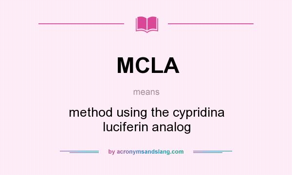 What does MCLA mean? It stands for method using the cypridina luciferin analog