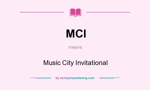What does MCI mean? It stands for Music City Invitational