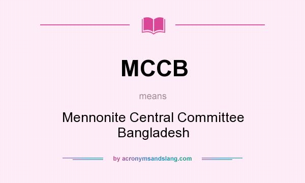 What does MCCB mean? It stands for Mennonite Central Committee Bangladesh
