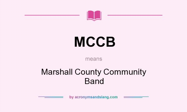 What does MCCB mean? It stands for Marshall County Community Band