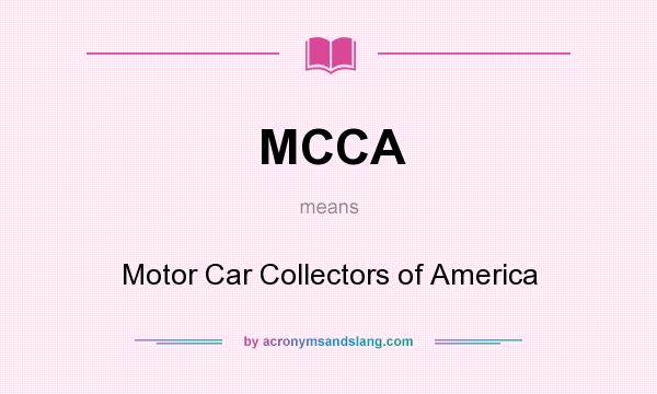 What does MCCA mean? It stands for Motor Car Collectors of America